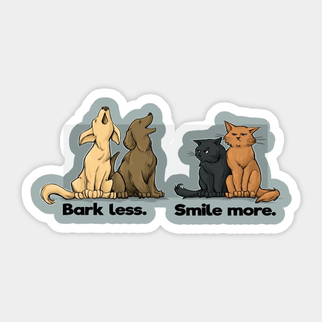 Bark Less. Smile More. Sticker by KHallion